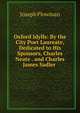 Oxford Idylls: By the City Poet Laureate, Dedicated to His Sponsors, Charles Neate . and Charles James Sadler ., Joseph Plowman 