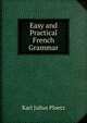 Easy and Practical French Grammar, Ploetz, Karl Julius, 1819-1881 
