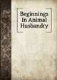 Beginnings In Animal Husbandry, 