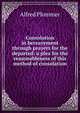 Consolation in bereavement through prayers for the departed: a plea for the reasonableness of this method of consolation, Alfred Plummer 