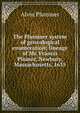 The Plummer system of genealogical enumeration: lineage of Mr. Francis Plumer, Newbury, Massachusetts, 1635, Alvin Plummer 