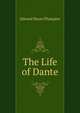 The Life of Dante, Edward Hayes Plumptre 
