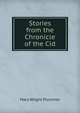 Stories from the Chronicle of the Cid, Mary Wright Plummer 
