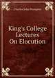 King's College Lectures On Elocution, Charles John Plumptre 