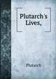 Plutarch's Lives,, Plutarch 