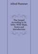 The Gospel According to St. John: With Maps, Notes and Introduction, Alfred Plummer 