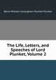 The Life, Letters, and Speeches of Lord Plunket, Volume 2, Baron William Conyngham Plunket Plunket 