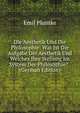 Die Aesthetik Und Die Philosophie: Was Ist Die Aufgabe Der Aesthetik Und Welches Ihre Stellung Im System Der Philosophie? . (German Edition), Emil Pluntke 