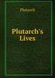 Plutarch's Lives., Plutarch 
