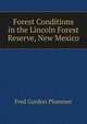 Forest Conditions in the Lincoln Forest Reserve, New Mexico, Fred Gordon Plummer 