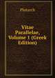 Vitae Parallelae, Volume 1 (Greek Edition), Plutarch 
