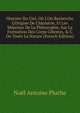 Histoire Du Ciel, O? L'On Recherche L'Origine De L'Idolatrie, Et Les M?prises De La Philosophie, Sur La Formation Des Corps C?lestes, & C De Toute La Nature (French Edition), Noel Antoine Pluche 