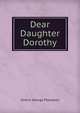 Dear Daughter Dorothy, Almira George Plympton 