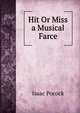 Hit Or Miss a Musical Farce, Isaac Pocock 