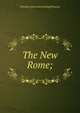 The New Rome;, Theodore [from old catalog] Poesche 