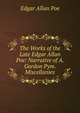 The Works of the Late Edgar Allan Poe: Narrative of A. Gordon Pym. Miscellanies, Edgar Allan Poe 