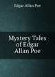 Mystery Tales of Edgar Allan Poe, Edgar Allan Poe 