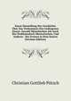Kurze Darstellung Der Geschichte Uber Das Vorkommen Des Gediegenen Eisens: Sowohl Minerlischen Als Auch Des Problematisch-Meteorischen, Und Anderer . Des Erstern in Dem Innern (German Edition), Christian Gottlieb Potzch 