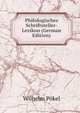 Philologisches Schriftsteller-Lexikon (German Edition), Wilhelm Pokel 