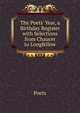 The Poets' Year, a Birthday Register with Selections from Chaucer to Longfellow, Poets 