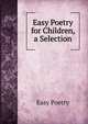 Easy Poetry for Children, a Selection, Easy Poetry 