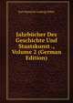 Jahrbucher Des Geschichte Und Staatskunst ., Volume 2 (German Edition), Karl Heinrich Ludwig Politz 