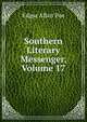 Southern Literary Messenger, Volume 17, Edgar Allan Poe 