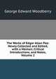 The Works of Edgar Allan Poe: Newly Collected and Edited, with a Memoir, Critical Introductions, and Notes, Volume 2, Woodberry, George Edward, 1855-1930 
