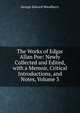 The Works of Edgar Allan Poe: Newly Collected and Edited, with a Memoir, Critical Introductions, and Notes, Volume 3, Woodberry, George Edward, 1855-1930 