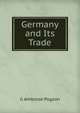 Germany and Its Trade, G Ambrose Pogson 