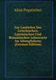 Zur Lautlehre Der Griechischen, Lateinischen Und Romanischen Lehnworte Im Altenglishcen (German Edition), Alois Pogatscher 