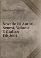 Novelle Di Autori Senesi, Volume 3 (Italian Edition), Gaetano Poggiali 