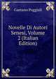 Novelle Di Autori Senesi, Volume 2 (Italian Edition), Gaetano Poggiali 