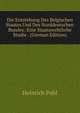 Die Entstehung Des Belgischen Staates Und Des Norddeutschen Bundes: Eine Staatsrechtliche Studie . (German Edition), Heinrich Pohl 