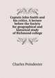 Captain John Smith and his critics. A lecture before the Society for geographical and historical study of Richmond college, Charles Poindexter 