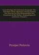 Cours Pratique De Litterature Francaise: Dix-Neuvieme Siecle. Moreeaux Choisis Extraits Des Oeuvres Les Plus Remarquables Des Prosateurs Et Des Poetes . Biographiques Et Litteraires, Volume 1, Prosper Poitevin 
