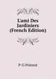 L'ami Des Jardiniers (French Edition), P-G Poinsot 