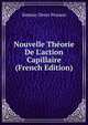 Nouvelle Th?orie De L'action Capillaire (French Edition), Simeon-Denis Poisson 
