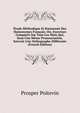 Etude Methodique Et Raisonnee Des Homonymes Francais; Ou, Exercises Compares Sur Tous Les Mots Qui, Sous Une Meme Prononciation, Suivent Une Orthographe Differente (French Edition), Prosper Poitevin 