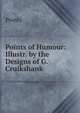 Points of Humour: Illustr. by the Designs of G. Cruikshank, Points 