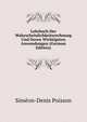 Lehrbuch Der Wahrscheinlichkeitsrechnung Und Deren Wichtigsten Anwendungen (German Edition), Simeon-Denis Poisson 