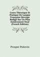 Cours Theorique Et Pratique De Langue Francaise Ouvrage Redige Sur Un Plan Entierement Neuf (French Edition), Prosper Poitevin 