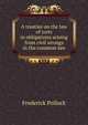 A treatise on the law of torts in obligations arising from civil wrongs in the common law, Pollock, Frederick, Sir, 1845-1937 