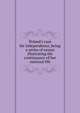 Poland's case for independence, being a series of essays illustrating the continuance of her national life, 