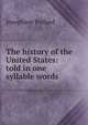The history of the United States: told in one syllable words, Josephine Pollard 