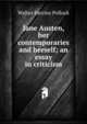 Jane Austen, her contemporaries and herself; an essay in criticism, Walter Herries Pollock 