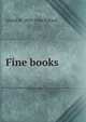 Fine books, Pollard, Alfred W. (Alfred William), 1859-1944 