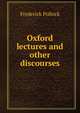 Oxford lectures and other discourses, Pollock, Frederick, Sir, 1845-1937 