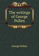 The writings of George Pollen, George Pollen 