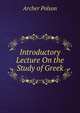 Introductory Lecture On the Study of Greek, Archer Polson 
